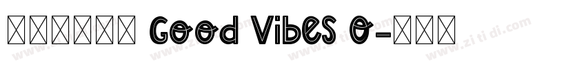 免费获取字体 Good Vibes O字体转换